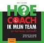 Hoe coach ik mijn team? - en het team zichzelf!