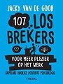 107 Losbrekers voor meer plezier op het werk 107 Losbrekers voor meer plezier op het werk