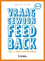 Vraag gewoon feedback - Deel 1: Positieve feedback Vraag gewoon feedback - Deel 1: Positieve feedback