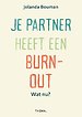 Je partner heeft een burn-out. Wat nu? Je partner heeft een burn-out. Wat nu?