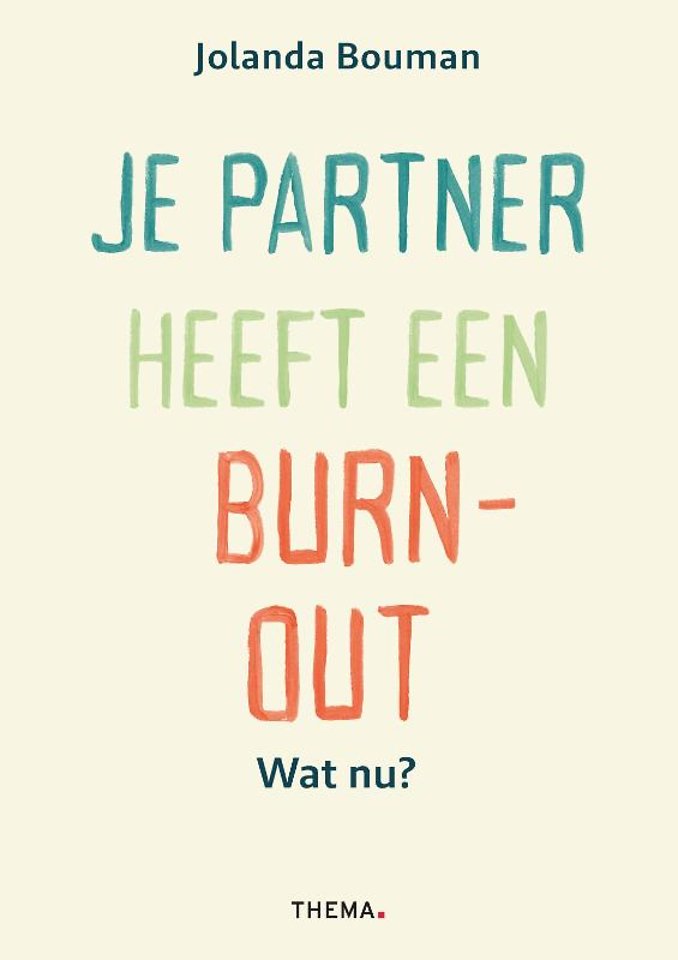 Je partner heeft een burn-out. Wat nu? Je partner heeft een burn-out. Wat nu?