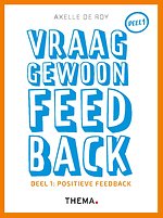 Vraag gewoon feedback - Deel 1: Positieve feedback