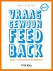 Vraag gewoon feedback - Deel 1: Positieve feedback Vraag gewoon feedback - Deel 1: Positieve feedback