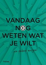 Vandaag nog weten wat je wilt