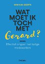 Wat moet ik toch met Gerard? Wat moet ik toch met Gerard?