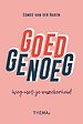 Goed genoeg, weg met onzekerheid Goed genoeg, weg met onzekerheid