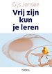 Vrij zijn kun je leren Vrij zijn kun je leren
