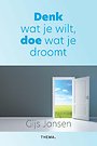 Denk wat je wilt, doe wat je droomt Denk wat je wilt, doe wat je droomt
