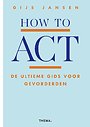 How to ACT How to ACT