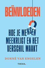 Beïnvloeden - Hoe je mensen meekrijgt en het verschil maakt