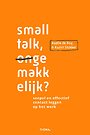 Smalltalk ongemakkelijk? Smalltalk ongemakkelijk?