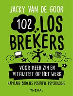 102 losbrekers voor meer zin en vitaliteit op het werk