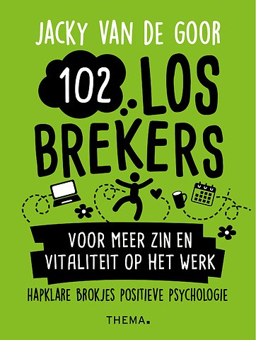 102 losbrekers voor meer zin en vitaliteit op het werk