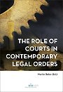 The Role of Courts in Contemporary Legal Orders The Role of Courts in Contemporary Legal Orders