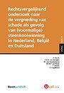 Rechtsvergelijkend onderzoek naar de vergoeding van schade als gevolg van (voormalige) steenkoolwinning in Nederland, België en Duitsland Rechtsvergelijkend onderzoek naar de vergoeding van schade als gevolg van (voormalige) steenkoolwinning in Nederland, België en Duitsland