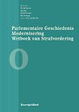 Parlementaire Geschiedenis Modernisering Wetboek van Strafvordering - Boek 0 Parlementaire Geschiedenis Modernisering Wetboek van Strafvordering - Boek 0