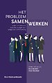 Het probleem samenwerken Het probleem samenwerken