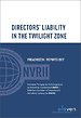 Directors' liability in the twilight zone - Preadviezen/Reports 2017 Directors' liability in the twilight zone - Preadviezen/Reports 2017
