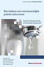 Het lekken van vertrouwelijke politie-informatie Het lekken van vertrouwelijke politie-informatie