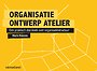 Organisatie Ontwerp Atelier Organisatie Ontwerp Atelier