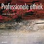 Professionele ethiek - Morele besluitvorming in organisaties en professies Professionele ethiek - Morele besluitvorming in organisaties en professies
