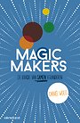 Magic makers Magic makers