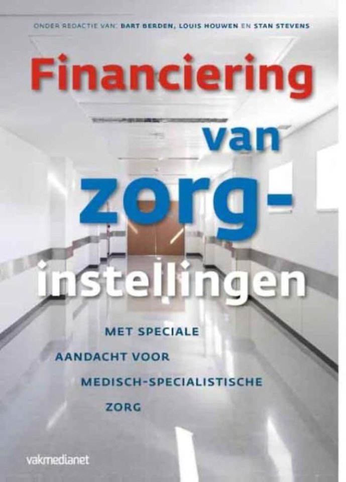 Financiering van zorginstellingen Financiering van zorginstellingen
