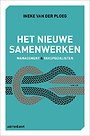 Het nieuwe samenwerken: management en vakspecialisten Het nieuwe samenwerken: management en vakspecialisten