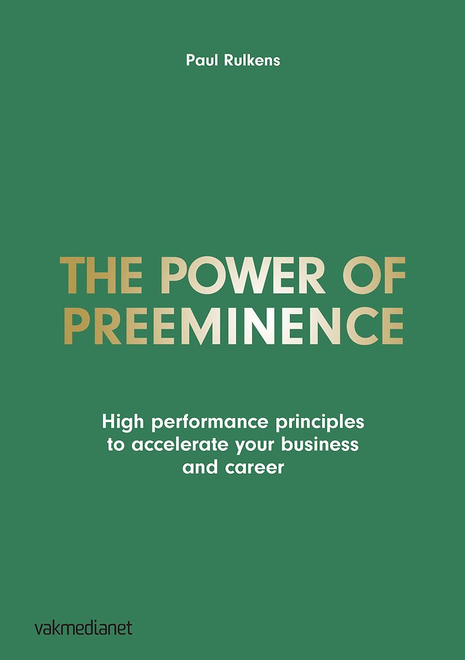 The Power of Preeminence – High performance principles to accelerate your business and career
