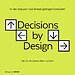Decisions by Design Decisions by Design