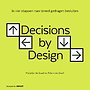 Decisions by Design Decisions by Design