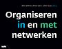 Organiseren in en met netwerken Organiseren in en met netwerken