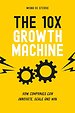 The 10x Growth Machine
