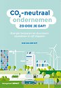 CO2-neutraal ondernemen, zo doe je dat! CO2-neutraal ondernemen, zo doe je dat!