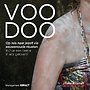 Voodoo. Op reis naar jezelf via eeuwenoude rituelen Voodoo. Op reis naar jezelf via eeuwenoude rituelen
