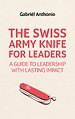 The Swiss Army Knife for Leaders The Swiss Army Knife for Leaders
