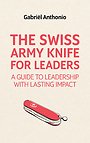 The Swiss Army Knife for Leaders The Swiss Army Knife for Leaders