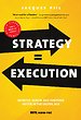 Strategy = Execution Strategy = Execution