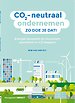 CO2-neutraal ondernemen - Zo doe je dat! CO2-neutraal ondernemen - Zo doe je dat!