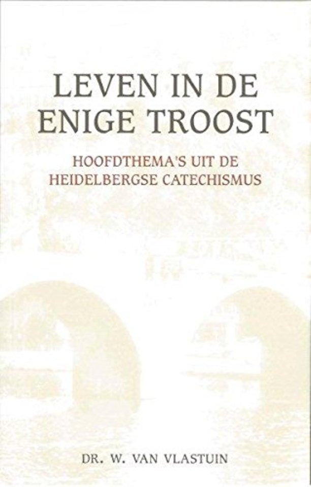 Leven in de enige troost