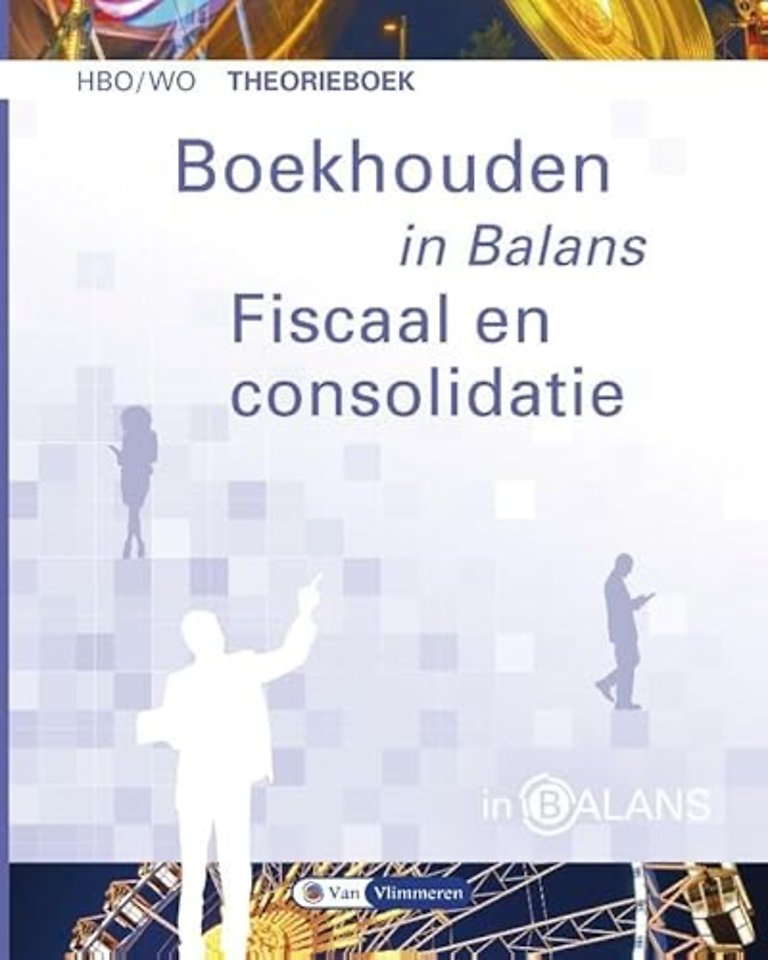 Boekhouden in Balans - Fiscaal en Consolidatie