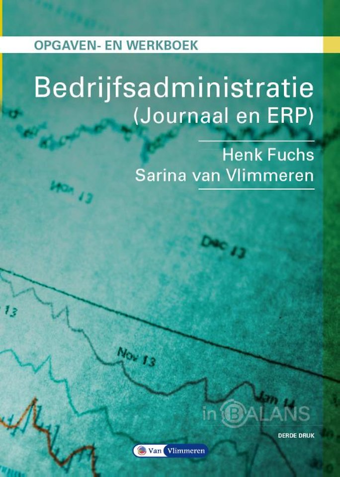 Bedrijfsadministratie Journaal en ERP Opgaven- en werkboek