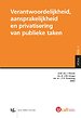 Verantwoordelijkheid, aansprakelijkheid en privatisering van publieke taken Verantwoordelijkheid, aansprakelijkheid en privatisering van publieke taken