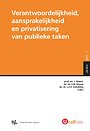 Verantwoordelijkheid, aansprakelijkheid en privatisering van publieke taken Verantwoordelijkheid, aansprakelijkheid en privatisering van publieke taken