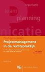 Projectmanagement in de rechtspraktijk Projectmanagement in de rechtspraktijk