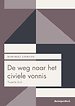 De weg naar het civiele vonnis De weg naar het civiele vonnis