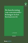 De bescherming van concurrentiebelangen in het bestuursrecht