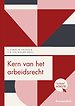 Kern van het arbeidsrecht Kern van het arbeidsrecht