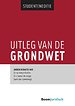 Uitleg van de Grondwet - Studenteneditie Uitleg van de Grondwet - Studenteneditie