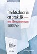 Rechtstheorie en praktijk – een liber amicorum